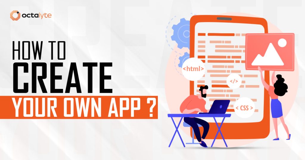 How To Create Your Own App?
