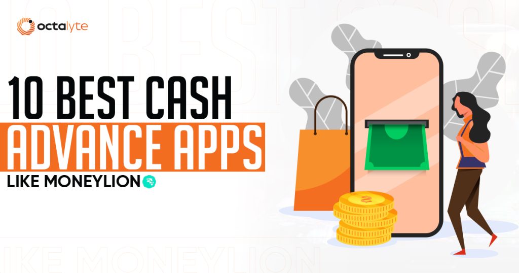 10 Best Cash Advance Apps Like MoneyLion to Endure Financial Emergencies