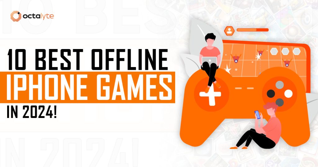 10 Best Offline iPhone Games to Relish– No Internet, No Worries!